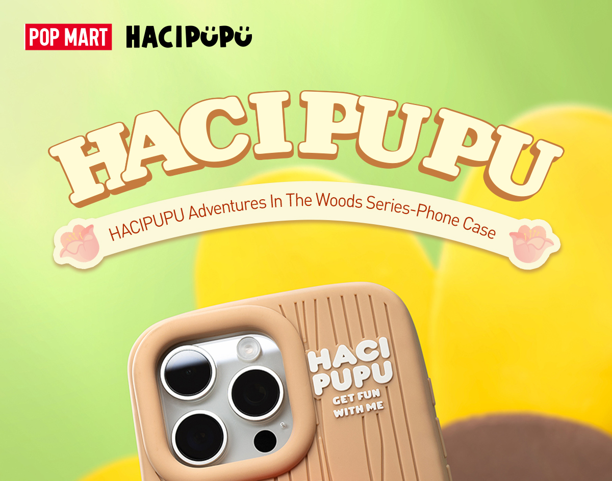 HACIPUPU Adventures In The Woods Series-Phone Case - POP MART