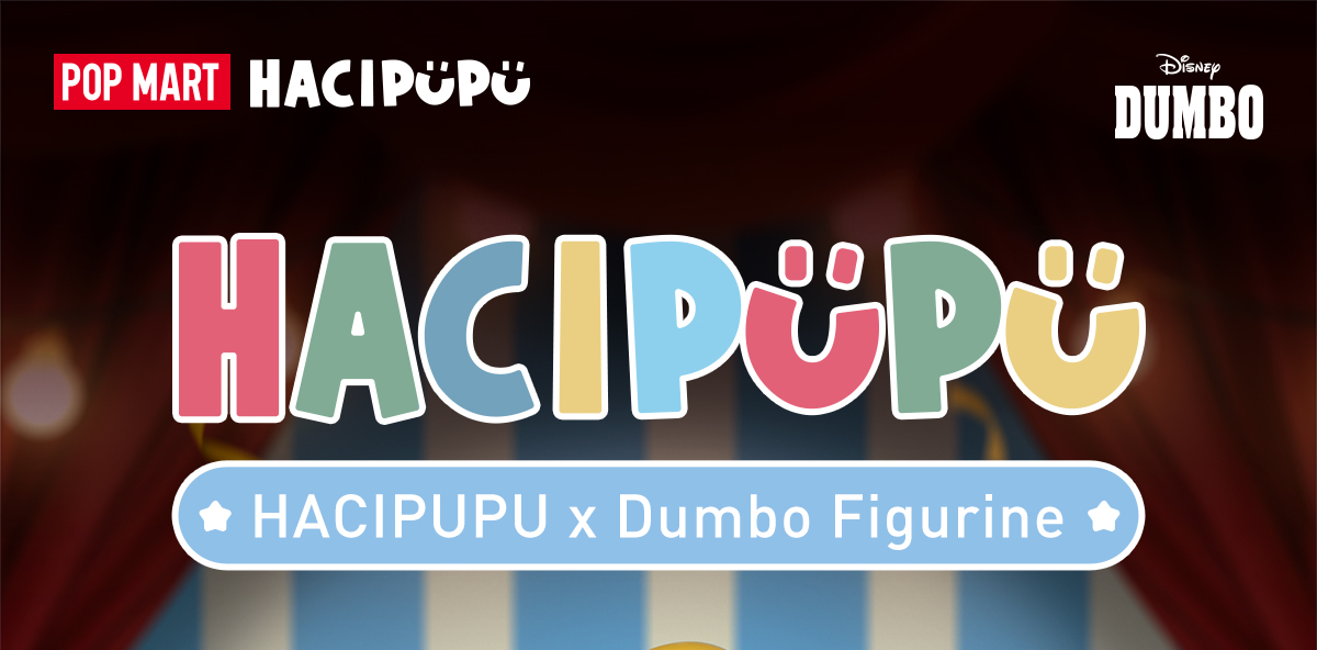 HACIPUPU × Dumbo Figurine - POP MART (Hong Kong, China)