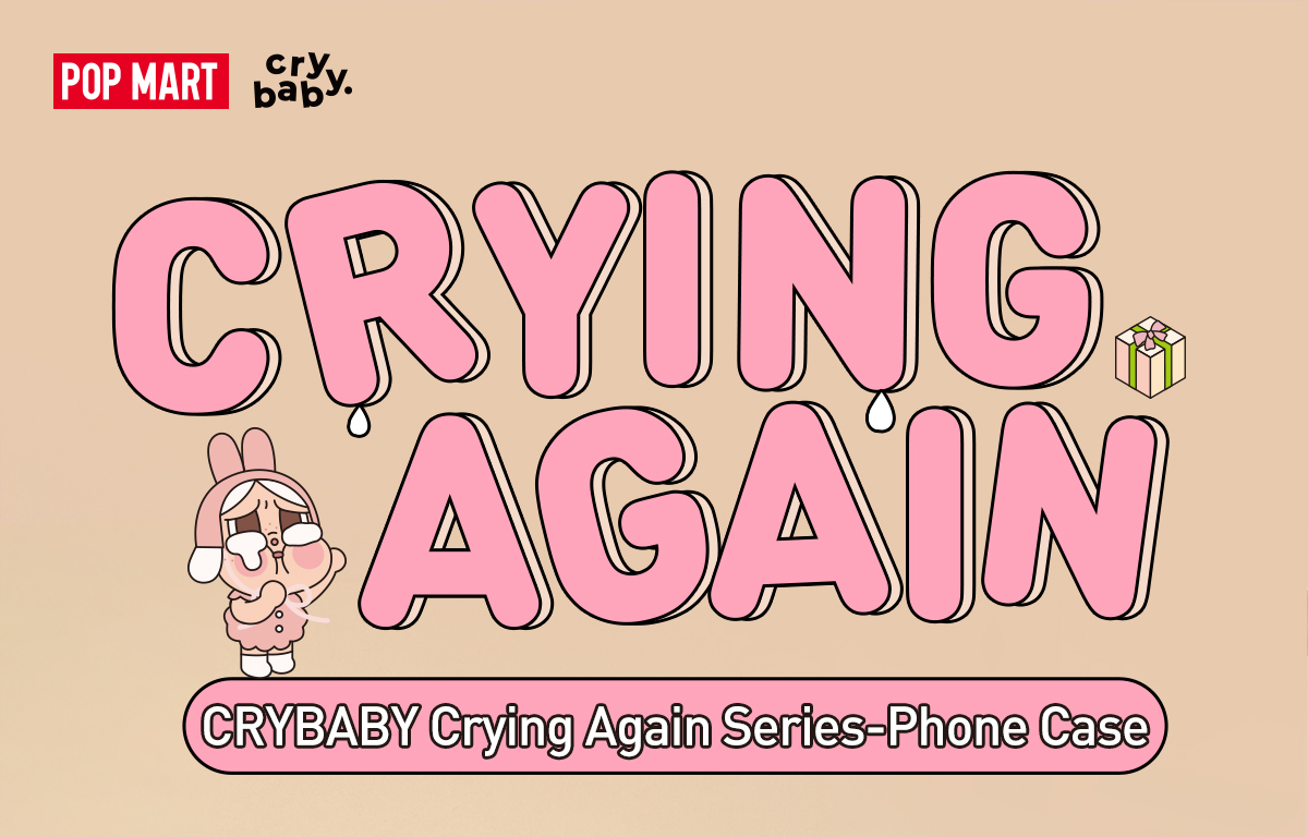 CRYBABY Crying Again Series-Phone Case - POP MART (Hong Kong, China)
