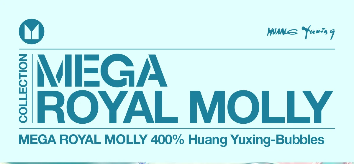 MEGA ROYAL MOLLY 400% Huang Yuxing-Bubbles - POP MART (Hong Kong 