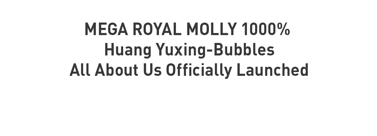 MEGA ROYAL MOLLY 1000% Huang Yuxing-Bubbles - POP MART (Hong Kong