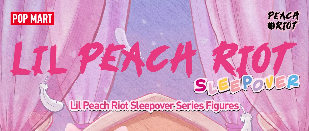 Lil Peach Riot Sleepover Series Figures - POP MART (Hong Kong, China)
